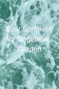 Best Sprinkler for Vegetable