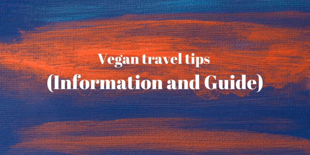 Vegan travel tips 